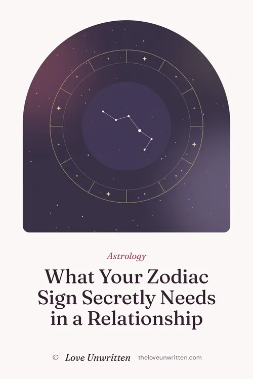 Pinterest graphic reading What Your Zodiac Sign Secretly Needs in a Relationship